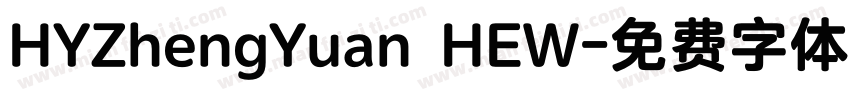 HYZhengYuan HEW字体转换